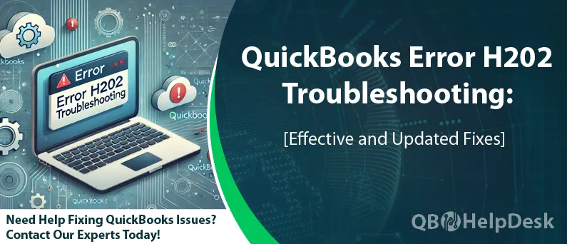 QuickBooks Error H202 Troubleshooting: [ Effective and Updated Fixes ]